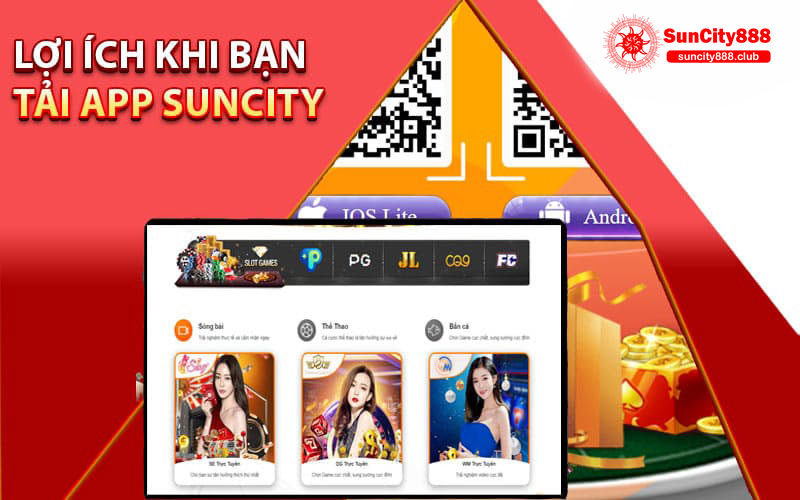 Lợi ích khi tải app Suncity